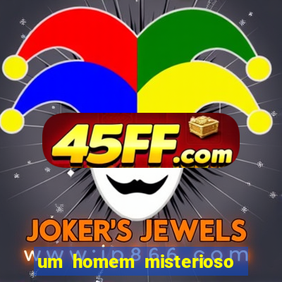 um homem misterioso filme completo dublado gratis